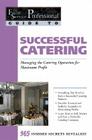 Successful Catering: Managing the Catering Operation for Maximum Profit (Food Service Professionals Guide to #12) By Sony Bode Cover Image