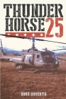 Thunderhorse 25: One man's journey through Vietnam By Doug Eggerth Cover Image
