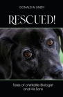 Rescued!: Tales of a Wildlife Biologist and His Sons By Donald W. Linzey Cover Image