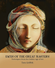 Faces of the Great Masters: Techniques from the Golden Age of Art By Tom Griffith Cover Image