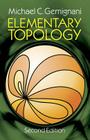 Elementary Topology: Second Edition (Dover Books on Mathematics) By Michael C. Gemignani Cover Image