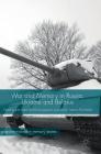 War and Memory in Russia, Ukraine and Belarus (Palgrave MacMillan Memory Studies) By Julie Fedor (Editor), Markku Kangaspuro (Editor), Jussi Lassila (Editor) Cover Image