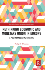 Rethinking Economic and Monetary Union in Europe: A Post-Keynesian Alternative (Routledge Studies in the European Economy) Cover Image