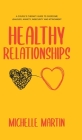 Healthy Relationships: A Couple's Therapy Guide to Overcome Jealousy, Anxiety, Insecurity and Attachment.: A Couple's Therapy Guide to Overco Cover Image