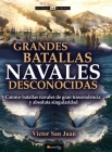 Grandes Batallas Navales Desconocidas By Victor San Juan Cover Image