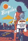 On Bicycles: 50 Ways the New Bike Culture Can Change Your Life Cover Image