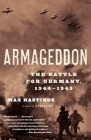 Armageddon: The Battle for Germany, 1944-1945 By Max Hastings Cover Image