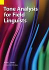 Tone Analysis for Field Linguists By Keith L. Snider, Will Leben (Foreword by) Cover Image