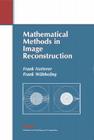 Mathematical Methods in Image Reconstruction (Monographs on Mathematical Modeling and Computation #5) By Frank Natterer, Frank Wûbbeling Cover Image