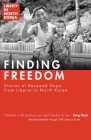 Finding Freedom: Stories of Renewed Hope in North Korea Cover Image