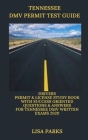 Tennessee DMV Permit Test Guide: Drivers Permit & License Study Book With Success Oriented Questions & Answers for Tennessee DMV written Exams 2020 By Lisa Parks Cover Image