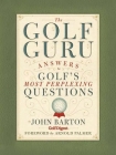 The Golf Guru: Answers to Golf's Most Perplexing Questions Cover Image