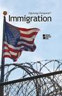 Immigration (Opposing Viewpoints) Cover Image