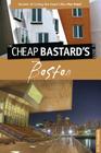 Cheap Bastard's(tm) Guide to Boston: Secrets of Living the Good Life--For Free! Cover Image