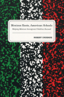 Mexican Roots, American Schools: Helping Mexican Immigrant Children Succeed By Robert Crosnoe Cover Image