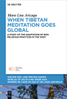 When Tibetan Meditation Goes Global By Mara Lisa Arizaga Cover Image