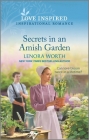 Secrets in an Amish Garden: An Uplifting Inspirational Romance (Amish Seasons #4) By Lenora Worth Cover Image