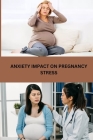 Anxiety Impact on Pregnancy Stress Cover Image
