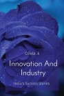 Innovation And Industry: India's Success Stories Cover Image