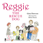 Reggie the Rescue Dog By Gina Dawson Cover Image