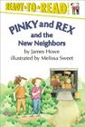 Pinky and Rex and the New Neighbors: Ready-to-Read Level 3 (Pinky & Rex) By James Howe, Melissa Sweet (Illustrator) Cover Image