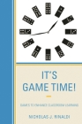 It's Game Time!: Games to Enhance Classroom Learning By Nicholas J. Rinaldi Cover Image