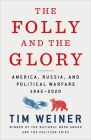 The Folly and the Glory: America, Russia, and Political Warfare 1945–2020 Cover Image