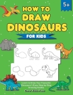 How to Draw Dinosaurs for Kids: Learn to Draw Your Favourite Dinosaurs! (Easy Step-by-Step Drawing Guide) By Clever Kiddo Press Cover Image