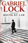 Gabriel Lock: Bound by Law By D. &. H. Cancio Cover Image