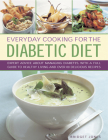 Everyday Cooking for the Diabetic Diet: Expert Advice about Managing Diabetes, with a Full Guide to Healthy Living and Over 80 Delicious Recipes By Bridget Jones Cover Image