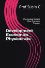 Development Economics _ Physiocrats: Who Guided Us with More Economic Theories Cover Image