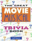 The Great Movie Musical Trivia Book (Applause Books) Cover Image