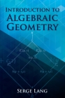 Introduction to Algebraic Geometry (Dover Books on Mathematics) By Serge Lang Cover Image