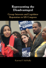 Representing the Disadvantaged: Group Interests and Legislator Reputation in Us Congress By Katrina F. McNally Cover Image