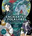 Enchanted Folklore Coloring: Goblins, Gnomes, Fairies, Changelings, Sprites & More! (Chartwell Coloring Books) By Editors of Chartwell Books Cover Image