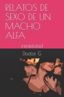 Relatos de Sexo de Un Macho Alfa: infidelidad Cover Image
