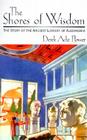 The Shores of Wisdom: The Story of the Ancient Library of Alexandria By Derek Adie Flower Cover Image
