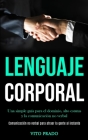 Lenguaje corporal: Una simple guía para el dominio, alto estatus y la comunicación no verbal (Comunicación no verbal para atraer la gente Cover Image