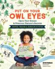 Put On Your Owl Eyes: Open Your Senses & Discover Nature’s Secrets; Mapping, Tracking & Journaling Activities Cover Image