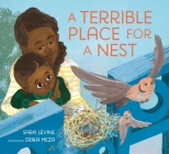 A Terrible Place for a Nest By Sara Levine, Erika Meza (Illustrator) Cover Image