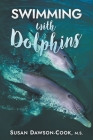 Swimming with Dolphins By Susan Dawson-Cook Cover Image