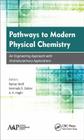 Pathways to Modern Physical Chemistry: An Engineering Approach with Multidisciplinary Applications By Rainer Wolf (Editor), Gennady E. Zaikov (Editor), A. K. Haghi (Editor) Cover Image