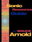Sonic Resource Guide By Bruce E. Arnold Cover Image