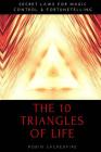 The 10 Triangles of Life: Secret Laws for Magic, Control and Fortunetelling Cover Image