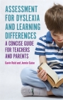 Assessment for Dyslexia and Learning Differences: A Concise Guide for Teachers and Parents Cover Image