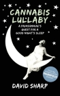 Cannabis Lullaby: A Painsomniac's Quest for a Good Night's Sleep Cover Image