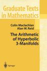 The Arithmetic of Hyperbolic 3-Manifolds (Graduate Texts in Mathematics #219) Cover Image