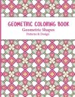 Geometric Coloring Book: Relaxing and Stress Relieving Adult Meditation Pattern Coloring Book for Adult with Geometric Designs and Pattern By Sr. Publishing, Dreams Cover Image