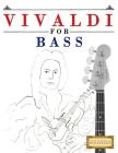 Vivaldi for Bass: 10 Easy Themes for Bass Guitar Beginner Book By Easy Classical Masterworks Cover Image