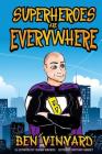 Superheroes Are Everywhere By Shawn Winders (Illustrator), Stephen Kingery (Editor), Ben Vinyard Cover Image